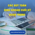 Các Bút Toán Định Khoản Cuối Kỳ Quan Trọng