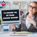 10 Nghiệp Vụ Kế Toán Doanh Nghiệp