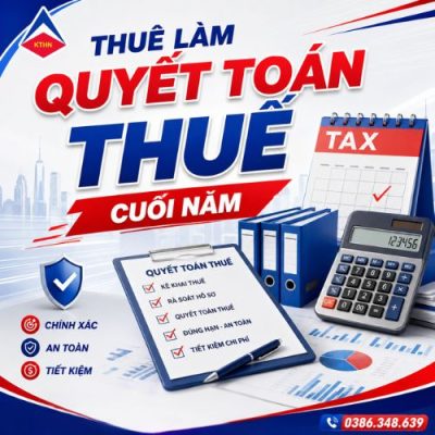 Thuê Làm Quyết Toán Thuế Cuối Năm Giá Rẻ, Chất Lượng Cao