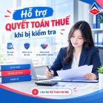 Dịch Vụ Hỗ Trợ Quyết Toán Thuế Khi Bị Kiểm Tra