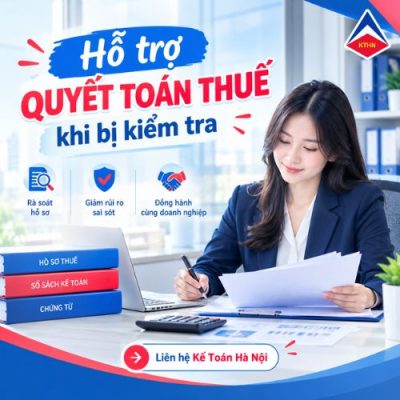 Dịch Vụ Hỗ Trợ Quyết Toán Thuế Khi Bị Kiểm Tra